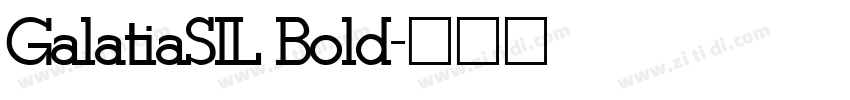 GalatiaSIL Bold字体转换